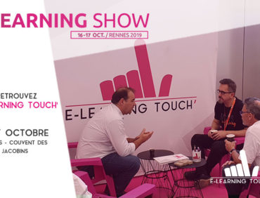 Learning Show 2019 – E-learning Touch’ et les apprentissages du futur