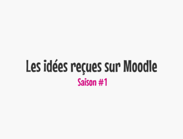 Les idées reçues sur la plateforme LMS Moodle #1