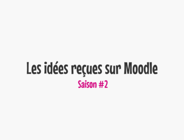 Les idées reçues sur la plateforme LMS Moodle #2