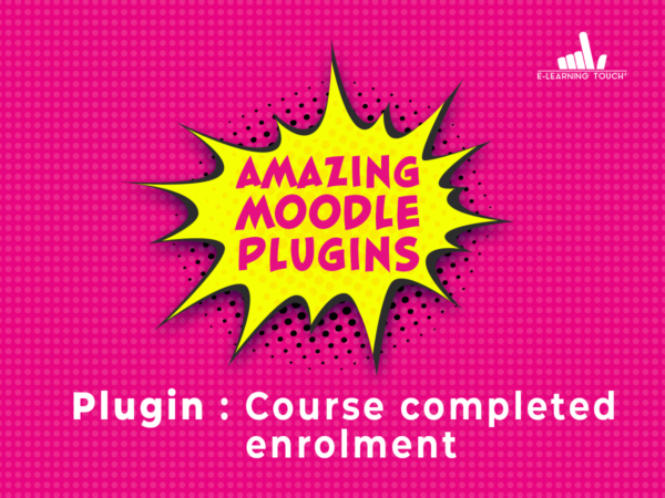 Amazing Moodle Plugins : Course Completed Enrolment