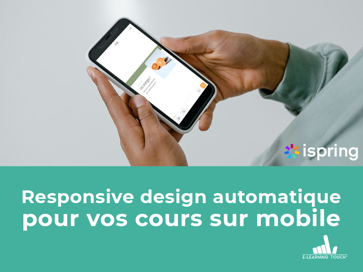 iSpring Suite 11 : Responsive Design automatique pour vos cours sur mobile