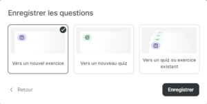 enregistrer question quiz ou exercice