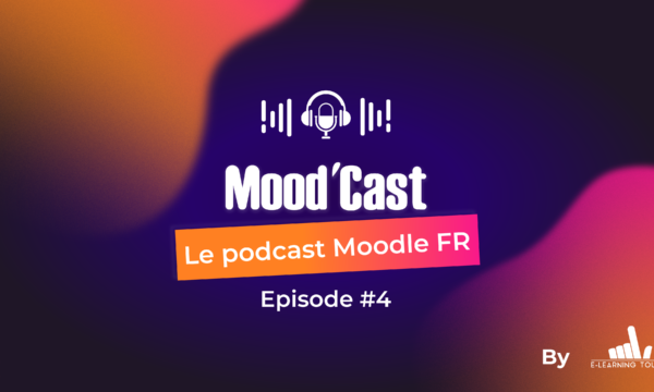 Mood’Cast #4 – Surmonter sa peur du vide dans Moodle (et bien plus encore !)