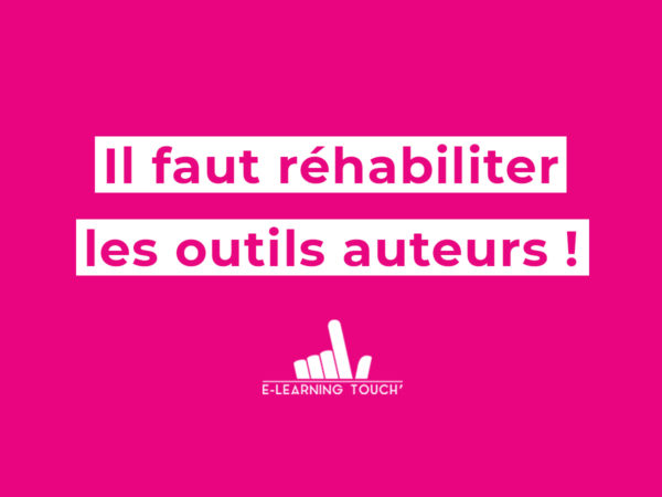 Il faut réhabiliter les outils auteurs !